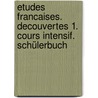 Etudes Francaises. Decouvertes 1. Cours intensif. Schülerbuch door Onbekend