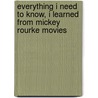 Everything I Need To Know, I Learned From Mickey Rourke Movies door Dan Rempala