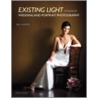 Existing Light Techniques for Wedding and Portrait Photography door Bill Hurter