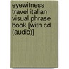 Eyewitness Travel Italian Visual Phrase Book [with Cd (audio)] door Onbekend