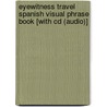 Eyewitness Travel Spanish Visual Phrase Book [with Cd (audio)] door Onbekend