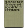 Finanzielle Hilfen für Kinder und Jugendliche mit Behinderung door Bernd Röger