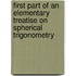 First Part Of An Elementary Treatise On Spherical Trigonometry
