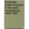 Florentine Public Finances in the Early Renaissance, 1400-1433 door Anthony Molho