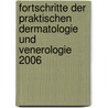 Fortschritte Der Praktischen Dermatologie Und Venerologie 2006 door Onbekend