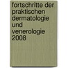 Fortschritte der praktischen Dermatologie und Venerologie 2008 door Onbekend