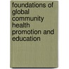 Foundations Of Global Community Health Promotion And Education door Barbara L.M. Hernandez