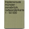 Friedensroute Münster - Osnabrück. Radwanderkarte 1 : 50 000 door Onbekend