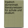 Friedrich Dürrenmatt. Literaturwissen für Schule und Studium door Wilhelm Große