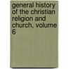 General History Of The Christian Religion And Church, Volume 6 door Joseph Torrey