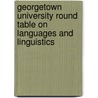 Georgetown University Round Table On Languages And Linguistics door Onbekend