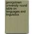 Georgetown University Round Table On Languages And Linguistics