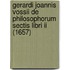 Gerardi Joannis Vossii De Philosophorum Sectis Libri Ii (1657)