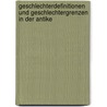 Geschlechterdefinitionen Und Geschlechtergrenzen in Der Antike door Udo Hartmann