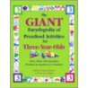 Giant Encyclopedia of Preschool Activities for Three-Year Olds door Onbekend