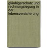 Gläubigerschutz und Rechnungslegung in der Lebensversicherung door Stefan Schweinberger