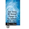 God Timing All National Changes in the Interests of His Christ door William R. Williams
