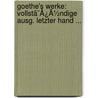 Goethe's Werke: Vollstã¯Â¿Â½Ndige Ausg. Letzter Hand ... by Von Johann Wolfgang Goethe