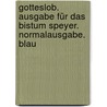 Gotteslob. Ausgabe für das Bistum Speyer. Normalausgabe. Blau door Onbekend