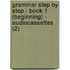Grammar Step by Step - Book 1 (Beginning) - Audiocassettes (2)