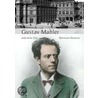 Große Komponisten und ihre Zeit. Gustav Mahler und seine Zeit door Hermann Danuser