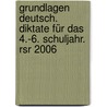 Grundlagen Deutsch. Diktate Für Das 4.-6. Schuljahr. Rsr 2006 by Unknown