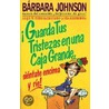 Guarda Tus Tristezas En Una Caja Grande, Sientate Encima Y Rie by Barbara Johnson