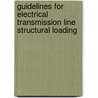 Guidelines For Electrical Transmission Line Structural Loading by Unknown