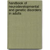 Handbook Of Neurodevelopmental And Genetic Disorders In Adults door S. (ed.) Goldstein