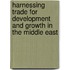 Harnessing Trade For Development And Growth In The Middle East