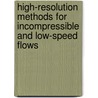 High-Resolution Methods For Incompressible And Low-Speed Flows door William Rider