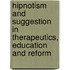 Hipnotism and Suggestion in Therapeutics, Education and Reform