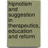 Hipnotism and Suggestion in Therapeutics, Education and Reform door Rufus Osgood Mason