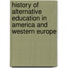 History Of Alternative Education In America And Western Europe door Elaine H. Gordon