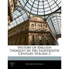 History Of English Thought In The Eighteenth Century, Volume 2 by Sir Leslie Stephen