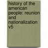 History Of The American People: Reunion And Nationalization V5 door Onbekend
