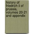 History Of Friedrich Ii Of Prussia, Volumes 20-21 And Appendix