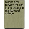 Hymns And Prayers For Use In The Chapel Of Marlborough College door Onbekend