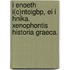 I Enoeth I(C)Ntoigbp, Ei I Hnika. Xenophontis Historia Graeca.