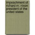 Impeachment Of Richard M. Nixon President Of The United States