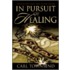 In Pursuit Of Healing:Breaking The Chains That Prevent Healing