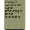 Intelligent Systems And Signal Processing In Power Engineering door Abhisek Ukil