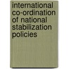 International Co-Ordination Of National Stabilization Policies door Ralph C. Bryant