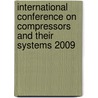 International Conference On Compressors And Their Systems 2009 by Institution of Mechanical Engineers