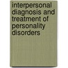 Interpersonal Diagnosis and Treatment of Personality Disorders by Lorna Smith Benjamin