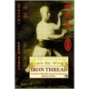 Iron Thread. Southern Shaolin Hung Gar Kung Fu Classics Series door Lam Sai Wing