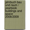 Jahrbuch Bau und Raum / Yearbook Buildings and Space 2008/2009 door Onbekend