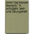 Jeden Tag besser Deutsch.  4. Schuljahr. Test- und Übungsheft