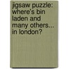 Jigsaw Puzzle: Where's Bin Laden and Many Others... In London? door Xavier Waterkeyn