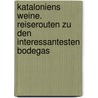 Kataloniens Weine. Reiserouten zu den interessantesten Bodegas by Jürgen Enders
